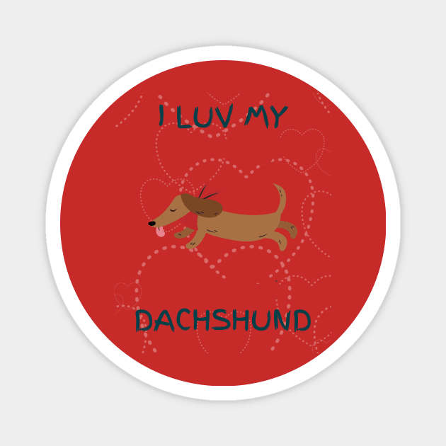 I Luv my dachshund Magnet by Rc tees